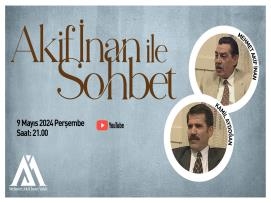 Akif İnan İle Sohbet: Mehmet Akif İnan & Kamil Aydoğan